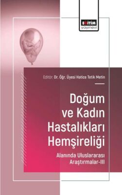 Doğum ve Kadın Hastalıkları Hemşireliği Alanında Uluslararası Araştırmalar - III - 1