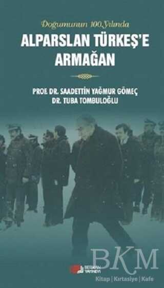 Doğumunun 100. Yılında Alparslan Türkeş`e Armağan - 1