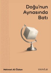 Doğu’nun Aynasında Batı - Mostar Yayınları