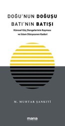 Doğu`nun Doğuşu Batı`nın Batışı - Mana Yayınları