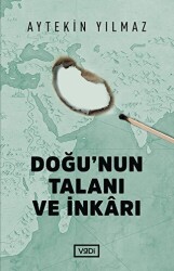 Doğu’nun Talanı ve İnkarı - Vadi Yayınları