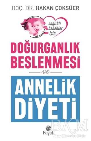 Doğurganlık Beslenmesi ve Annelik Diyeti - Hayat Yayınları