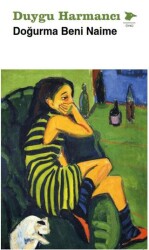 Doğurma Beni Naime - Alakarga Sanat Yayınları