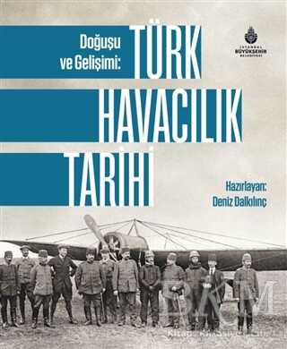 Doğuşu ve Gelişimi: Türk Havacılık Tarihi