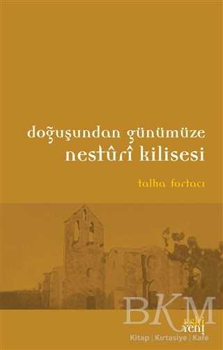 Doğuşundan Günümüze Nesturi Kilisesi - Eski Yeni Yayınları