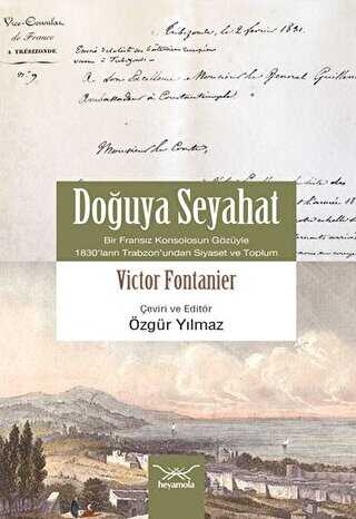 Doğuya Seyahat Bir Fransız Konsolosunun Gözüyle 1830’ların Trabzon’undan Siyaset ve Toplum