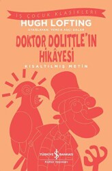 Doktor Dolittle`ın Hikayesi - Kısaltılmış Metin - İş Bankası Kültür Yayınları