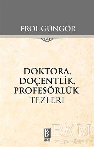 Doktora Doçentlik Profesörlük Tezleri - Yer-Su Yayınları