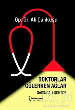 Doktorlar Gülerken Ağlar - İkinci Adam Yayınları