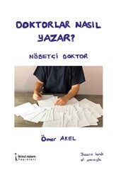 Doktorlar Nasıl Yazar? - İkinci Adam Yayınları