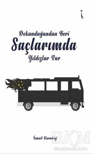 Dokunduğundan Beri Saçlarımda Yıldızlar Var - İkinci Adam Yayınları