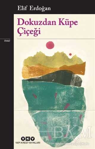 Dokuzdan Küpe Çiçeği - Yapı Kredi Yayınları