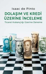 Dolaşım ve Kredi Üzerine İnceleme Ticaret Kıskançlığı Üzerine Deneme - Dorlion Yayınları