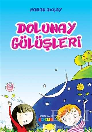 Dolunay Gülüşleri - Semerkand Çocuk Yayınları