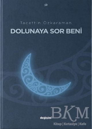 Dolunaya Sor Beni - Değişim Yayınları