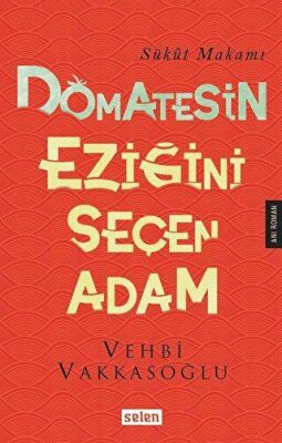 Domatesin Eziğini Seçen Adam kapağı