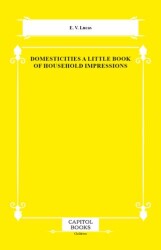 Domesticities a Little Book of Household Impressions - Capitol Books