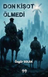 Don Kişot Ölmedi - Doksan Dokuz Yayınları