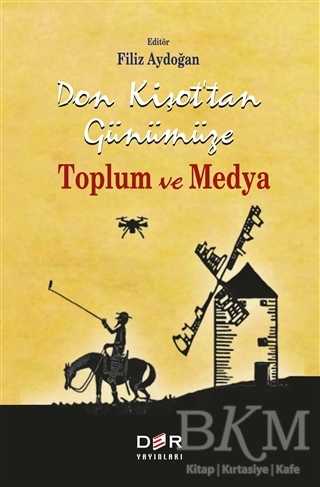 Don Kişot’tan Günümüze Toplum ve Medya - Der Yayınları