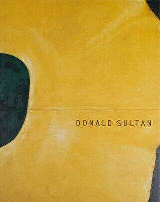 Donald Sultan : The Theater of the Object