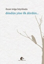 Döndün Yine İlk Dördün - Meşe Kitaplığı