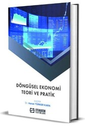 Döngüsel Ekonomi: Teori ve Pratik - Efe Akademi Yayınları