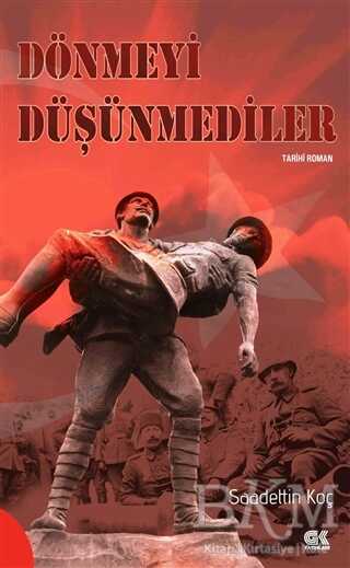 Dönmeyi Düşünmediler - Gençlik Kitabevi Yayınları