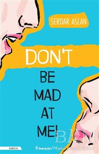 Don’t Be Mad At Me! - İnkılap Kitabevi