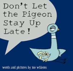 Don`t Let The Pigeon Stay Up Late! - Walker Books