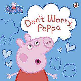 Don`t Worry, Peppa