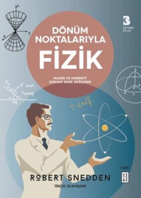 Dönüm Noktalarıyla Fizik - 1