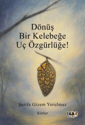 Dönüş Bir Kelebeğe Uç Özgürlüğe! - Tilki Kitap