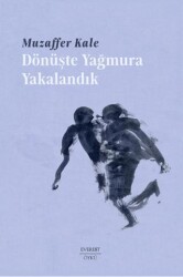 Dönüşte Yağmura Yakalandık - Everest Yayınları