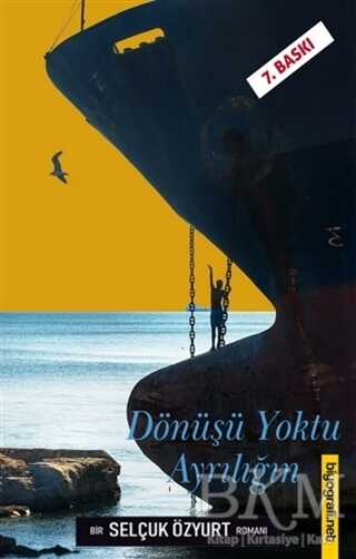 Dönüşü Yoktu Ayrılığın - Biyografi Net İletişim ve Yayın