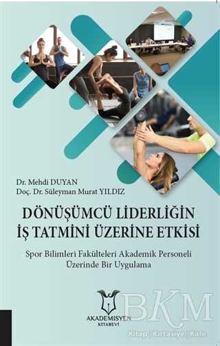 Dönüşümcü Liderliğin İş Tatmini Üzerine Etkisi - 1