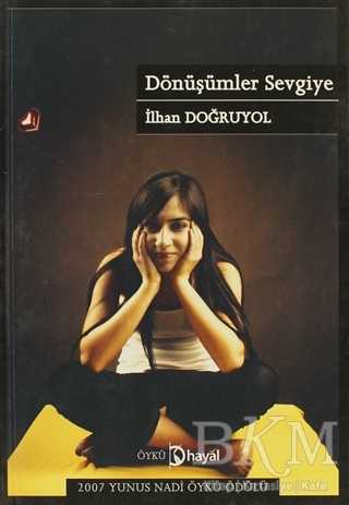 Dönüşümler Sevgiye - Hayal Yayınları