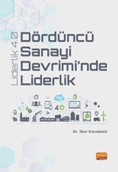 Dördüncü Sanayi Devrimi’nde Liderlik - Liderlik 4.0 - Nobel Bilimsel Eserler