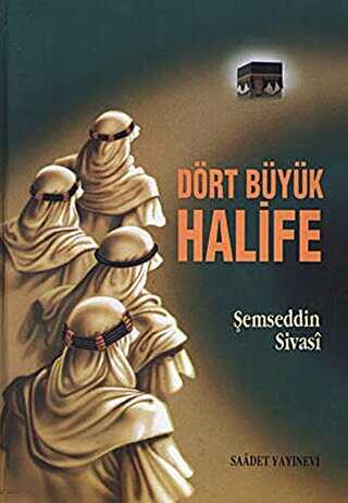 Dört Büyük Halife - Saadet Yayınevi