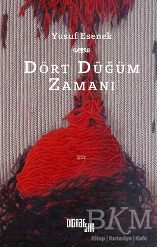 Dört Düğüm Zamanı - Digraf Şiir