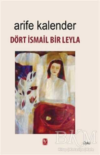 Dört İsmail Bir Leyla - Tekin Yayınevi