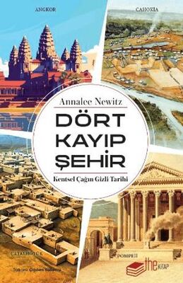 Dört Kayıp Şehir - Kentsel Çağın Gizli Tarihi