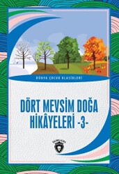 Dört Mevsim Doğa Hikâyeleri - 3 - Dorlion Yayınları