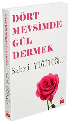 Dört Mevsimde Gül Dermek - 1