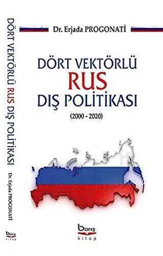 Dört Vektörlü Rus Dış Politikası 2000-2020 - Barış Kitap