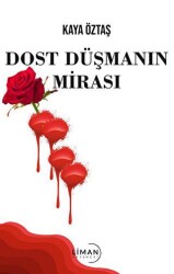 Dost Düşmanın Mirası - Liman Yayınevi