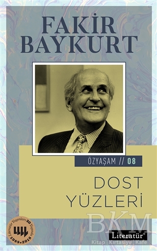 Dost Yüzleri - Özyaşam Öyküsü: 08 - Literatür Yayıncılık