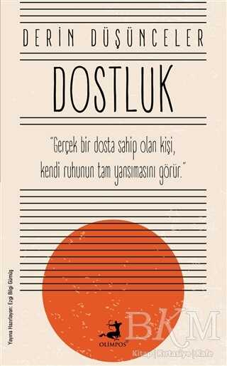 Dostluk - Derin Düşünceler - Olimpos Yayınları