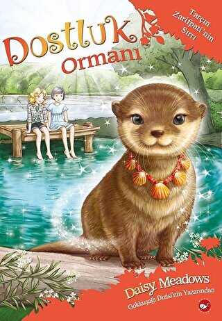 Dostluk Ormanı 11 - Tarçın Zarifpati`nin Sırrı - Beyaz Balina Yayınları