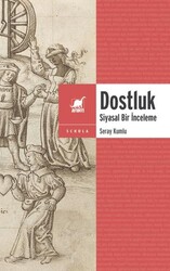 Dostluk - Siyasal Bir İnceleme - Ayrıntı Yayınları