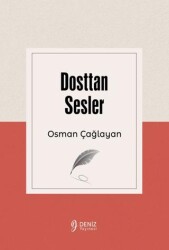 Dosttan Sesler - Deniz Yayınevi